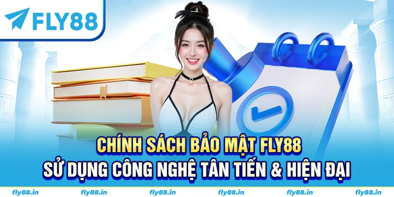 Chính sách bảo mật FLY88 sử dụng công nghệ  tân tiến & hiện đại 